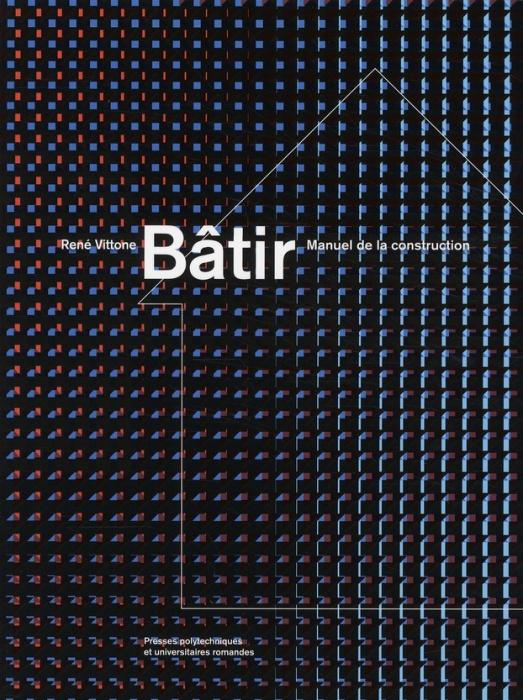 Emprunter Bâtir. Manuel de la construction, 2e édition revue et augmentée livre