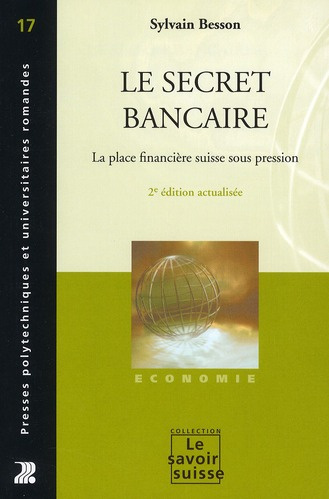 Emprunter Le secret bancaire. La place financière suisse sous pression, 2e édition livre