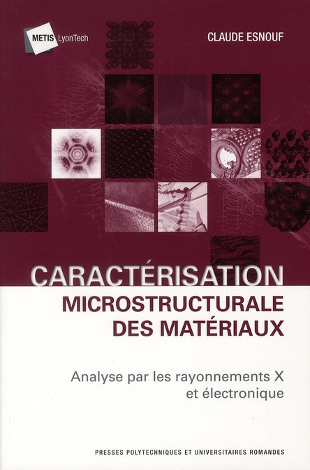 Emprunter Caractérisation microstructurale des matériaux. Analyse par les rayonnements X et électronique livre