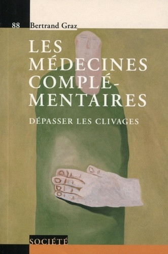 Emprunter Les médecines complémentaires. Dépasser les clivages livre