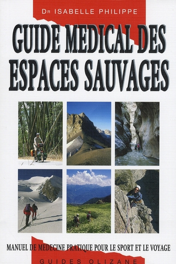 Emprunter Guide médical des espaces sauvages / Manuel de médecine pratique pour le sport et le voyage livre