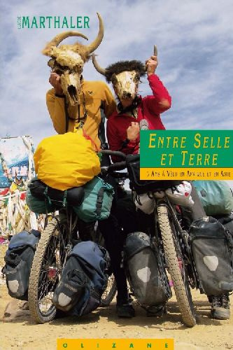 Emprunter ENTRE SELLE ET TERRE : 3 ANS A VELO EN AFRIQUE ET ASIE livre