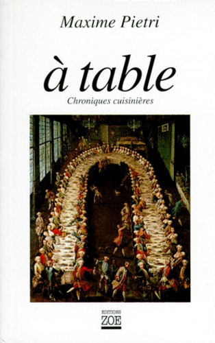 Emprunter A TABLE. Chroniques cuisinières livre