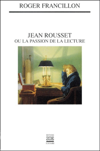 Emprunter Jean Rousset ou la passion de la lecture livre