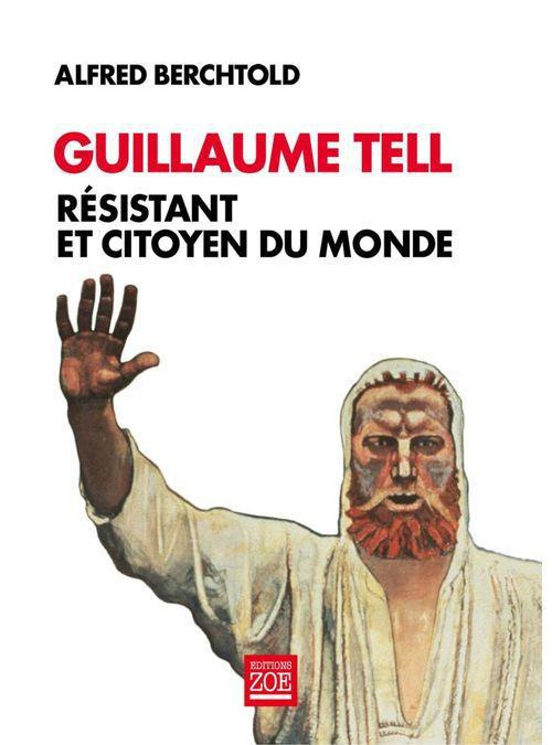Emprunter Guillaume Tell. Résistant et citoyen du monde livre
