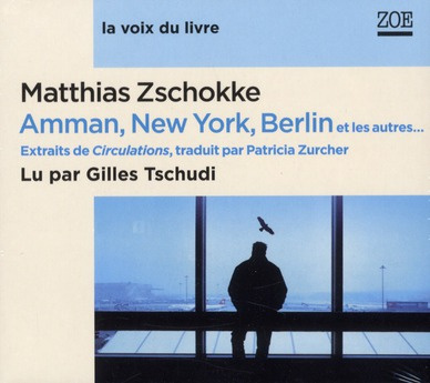 Emprunter Amman, New York, Berlin et les autres... Extraits de Circulations, 1 CD audio livre