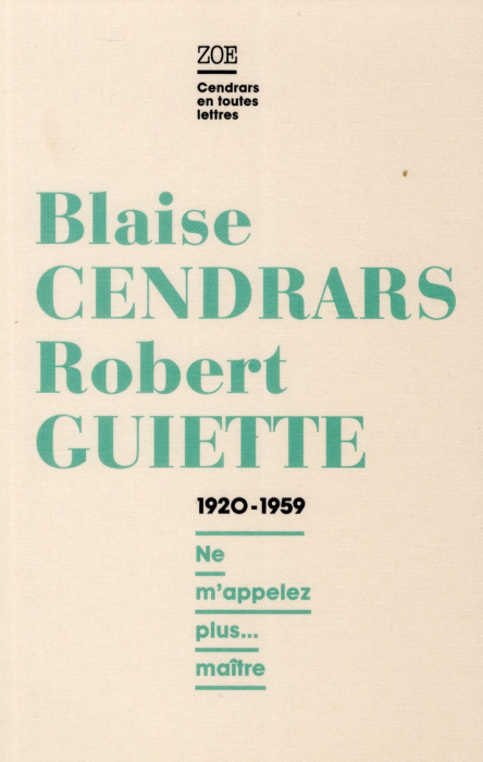 Emprunter Blaise Cendrars - Robert Guiette, Lettres 1920-1959. 