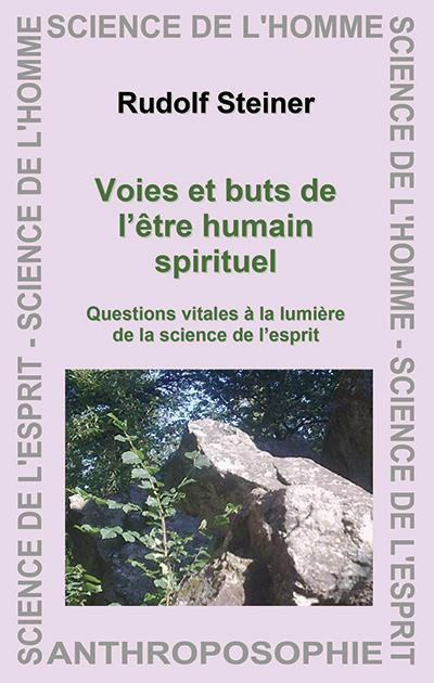 Emprunter Voies et buts de l'être humain spirituel. Questions vitales à la lumière de la science de l'esprit livre