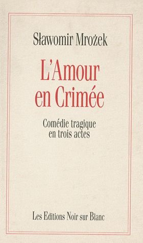 Emprunter L'Amour en Crimée. Comédie tragique en trois actes livre