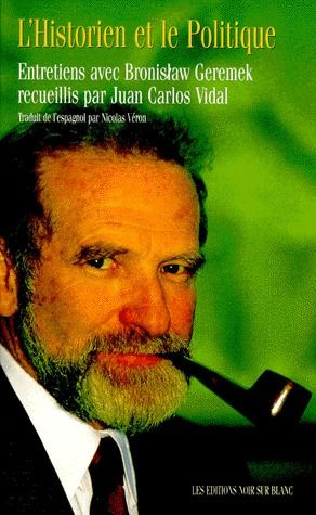Emprunter L'historien et le politique. Entretiens avec Bronislaw Geremek recueillis par Juan Carlos Vidal livre