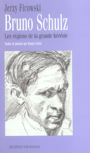 Emprunter Bruno Schulz. Les régions de la grande hérésie livre