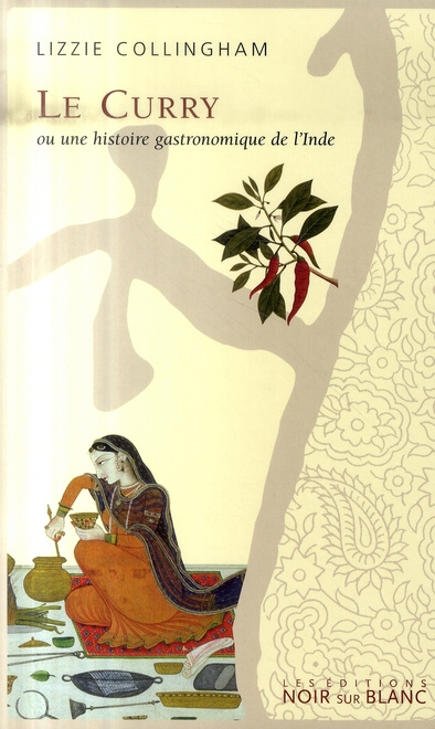 Emprunter Le curry. Ou une histoire gastronomique de l'Inde livre