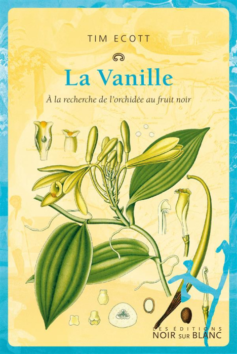 Emprunter La vanille. A la recherche de l'orchidée au fruit noir livre