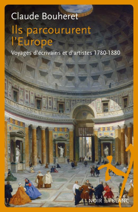 Emprunter Ils parcoururent l'Europe. Voyages d'écrivains et d'artistes 1780-1880 livre