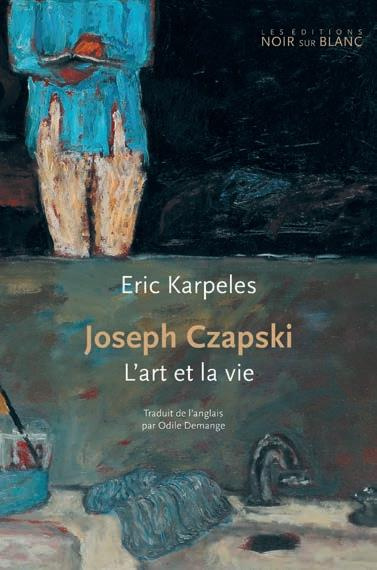 Emprunter Joseph Czapski. L'art et la vie livre