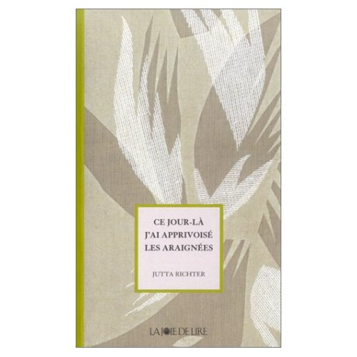 Emprunter CE JOUR-LA J'AI APPRIVOISE LES ARAIGNEES livre