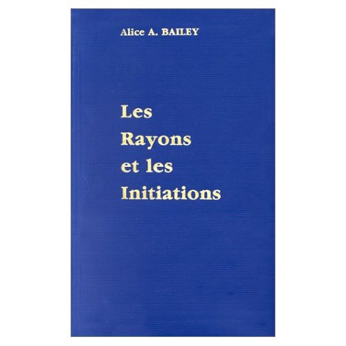 Emprunter Traité sur les sept rayons. Volume 5, Rayons et initiations livre