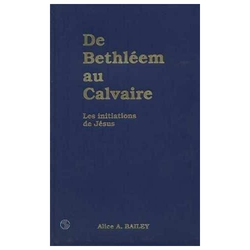 Emprunter De Bethléem au Calvaire. Les initiations de Jésus livre