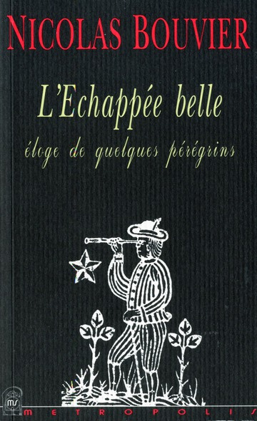 Emprunter L'échappée belle. Eloge de quelques pérégrins livre