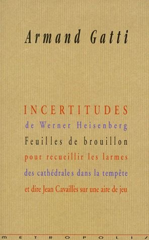 Emprunter INCERTITUDES DE WERNER HEISENBERG. Feuilles de brouillon pour recueillir les larmes des cathédrales livre