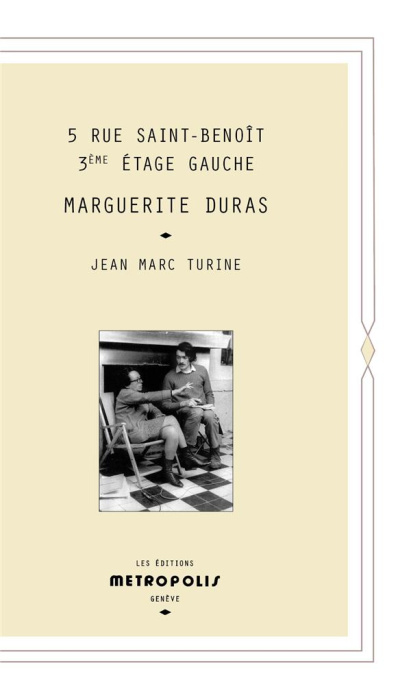 Emprunter 5 rue Saint-Benoît 3ème étage gauche. Marguerite Duras livre