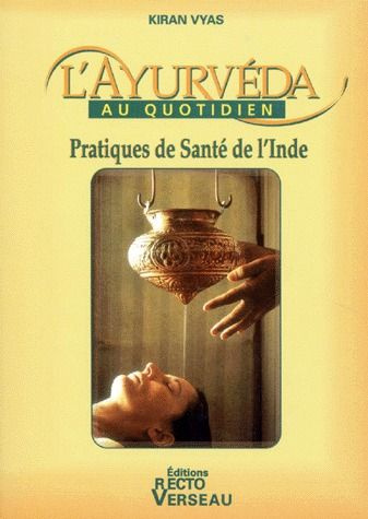 Emprunter L'ayurvéda au quotidien. Pratiques de Santé de L'Inde livre