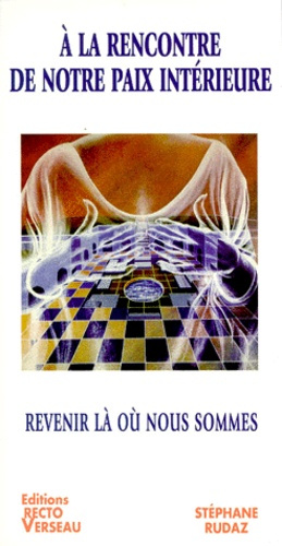 Emprunter A LA RENCONTRE DE NOTRE PAIX INTERIEURE - REVENIR LA OU NOUS SOMMES livre