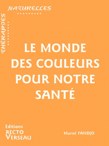 Emprunter MONDE DES COULEURS POUR NOTRE SANTE livre