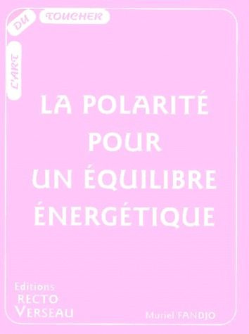 Emprunter LA POLARITE POUR UN EQUILIBRE ENERGETIQUE livre