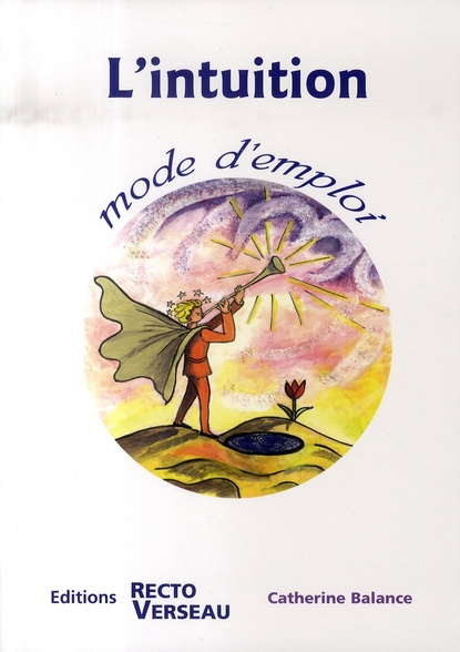 Emprunter L'intuition. Mode d'emploi livre