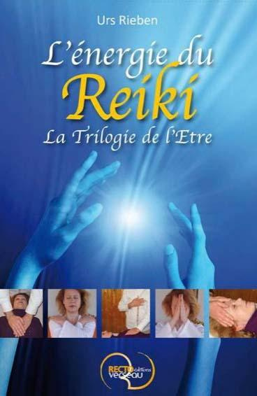 Emprunter L'energie du Reiki. La trilogie de l'être livre