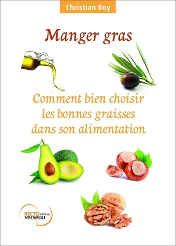 Emprunter Manger gras - Comment bien choisir les bonnes graisses dans son alimentation livre