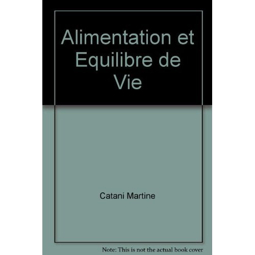 Emprunter Alimentation et équilibre de vie. Précis d'alimentation saine, Edition revue et augmentée livre