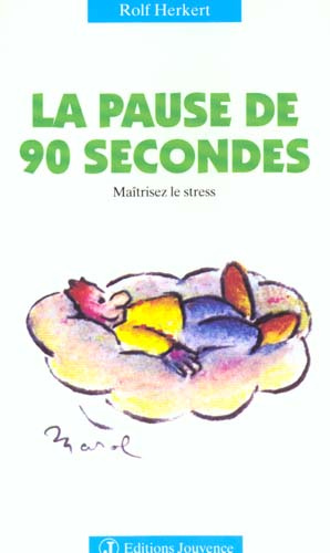 Emprunter LA PAUSE DE 90 SECONDES. Maîtrisez le stress livre