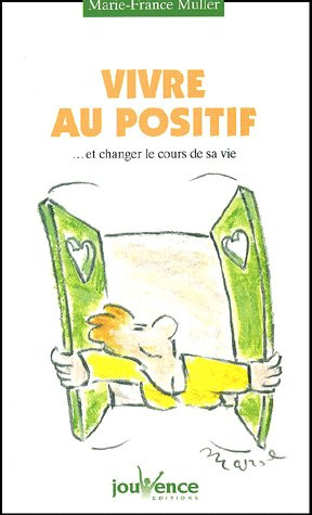 Emprunter Vivre au positif... et changer le cours de sa vie livre
