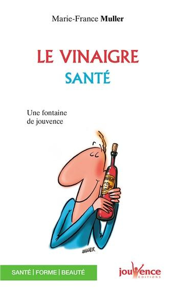 Emprunter LE VINAIGRE SANTE. Une fontaine de jouvence livre