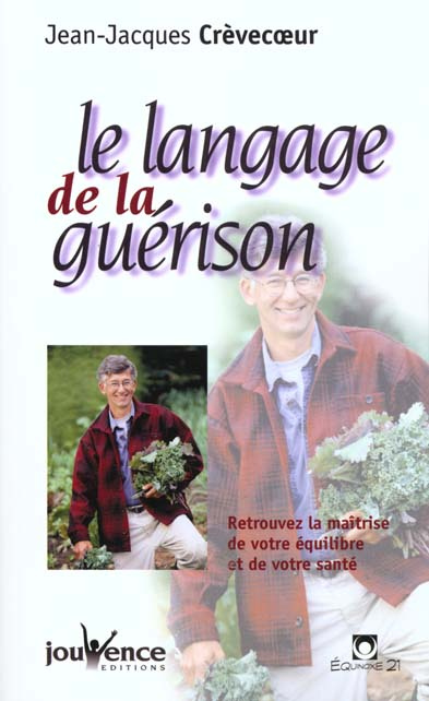 Emprunter Le langage de la guérison. Retrouvez la maîtrise de votre équilibre et de votre santé ! livre