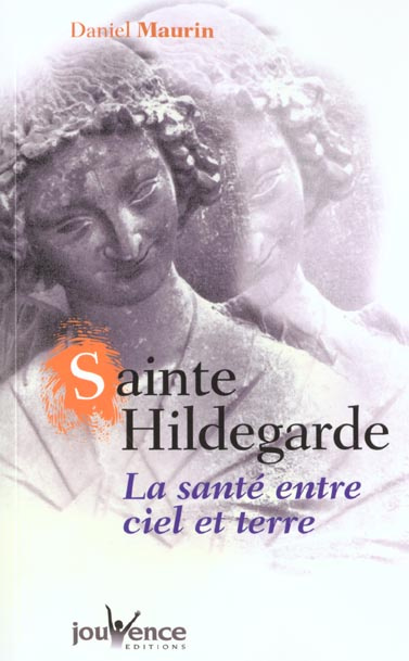 Emprunter Sainte Hildegarde. La santé entre ciel et terre livre