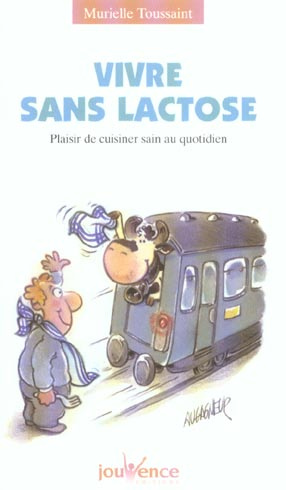 Emprunter Vivre sans lactose. Plaisir de cuisiner sain au quotidien livre