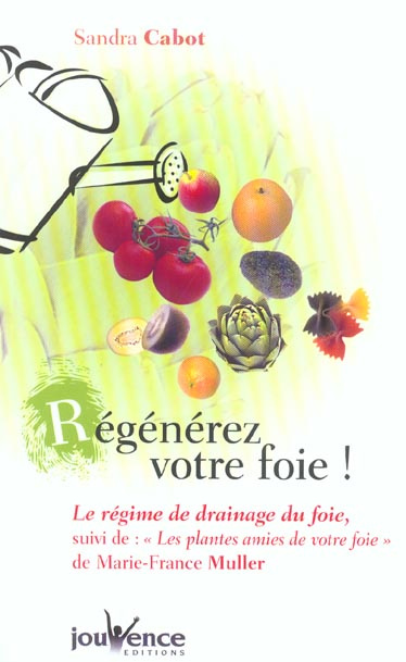 Emprunter Régénérez votre foie ! Le régime de drainage du foie suivi de Les plantes amies de votre foie : La p livre
