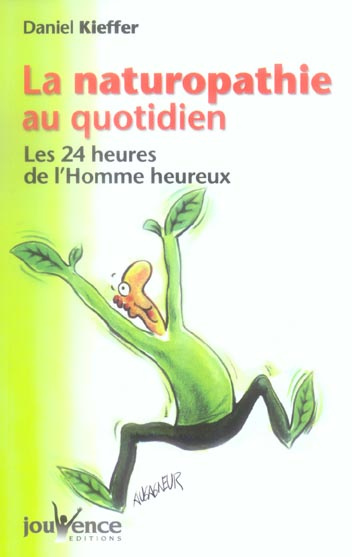Emprunter La naturopathie au quotidien. Les 24 heures de l'Homme heureux livre