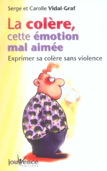 Emprunter La colère, cette émotion mal aimée. Exprimer sa colère sans violence livre