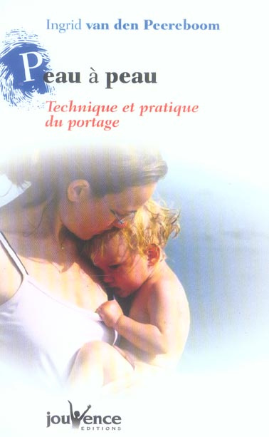 Emprunter Peau à peau. Techniques et pratiques du portage livre