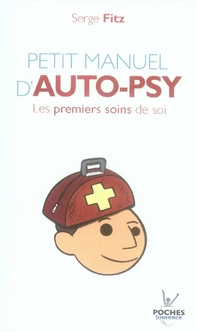 Emprunter Petit manuel d'auto-psy. Les premiers soins de soi livre