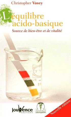 Emprunter L'équilibre acido-basique. Source de bien-être et de vitalité livre
