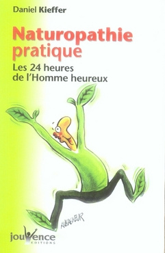 Emprunter Naturopathie pratique. Les 24 heures de l'Homme heureux livre