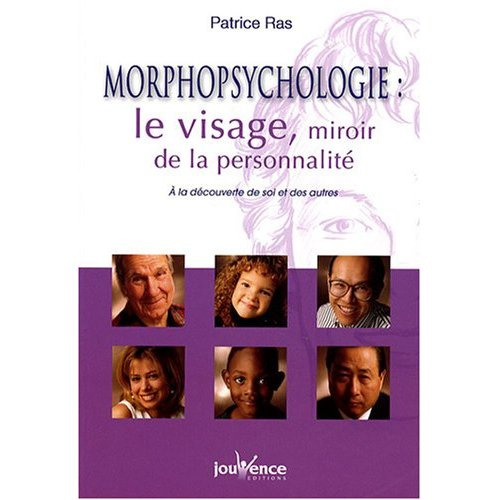 Emprunter Morphopsychologie : le visage, miroir de la personnalité. A la découverte de soi et des autres livre