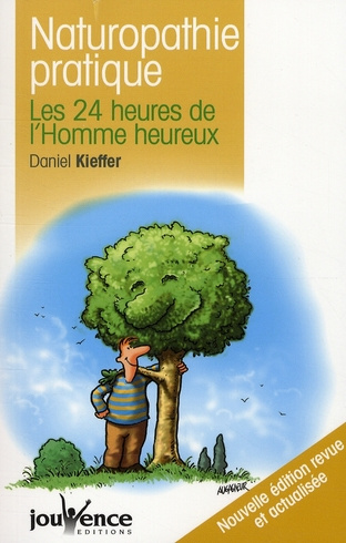 Emprunter Naturopathie pratique. Les 24 heures de l'Homme heureux, Edition revue et corrigée livre