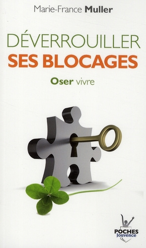 Emprunter Déverrouiller ses blocages. Oser vivre livre