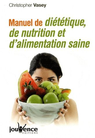 Emprunter Manuel de diététique, de nutrition et d'alimentation saine livre